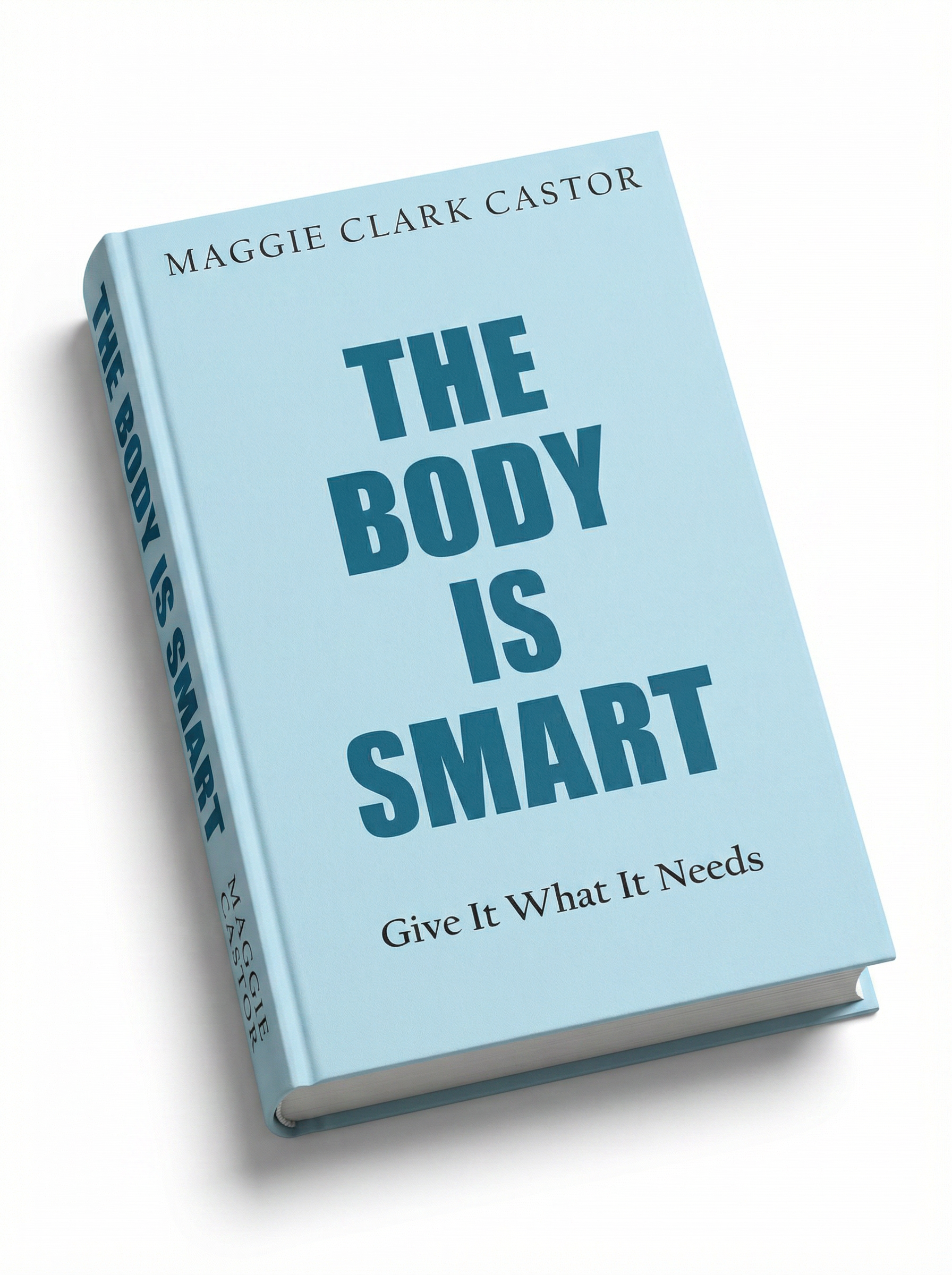 The Body is Smart by Maggie Clark Castor — 3D book